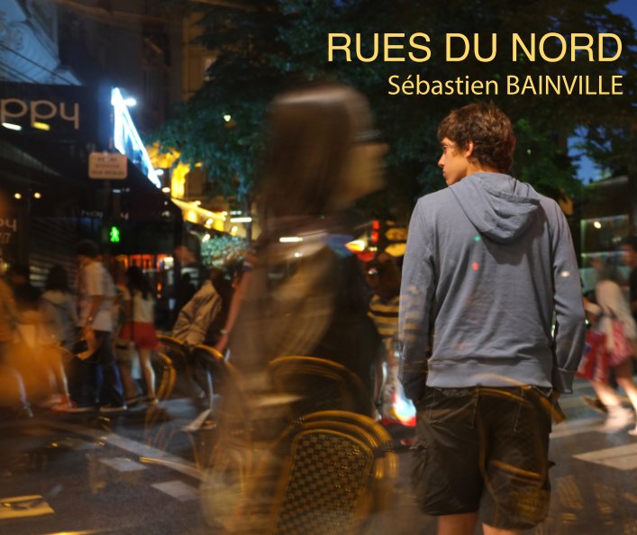 View Rues du Nord by Sébastien BAINVILLE