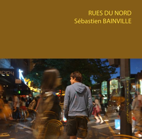 View Rues du nord by Sébastien BAINVILLE