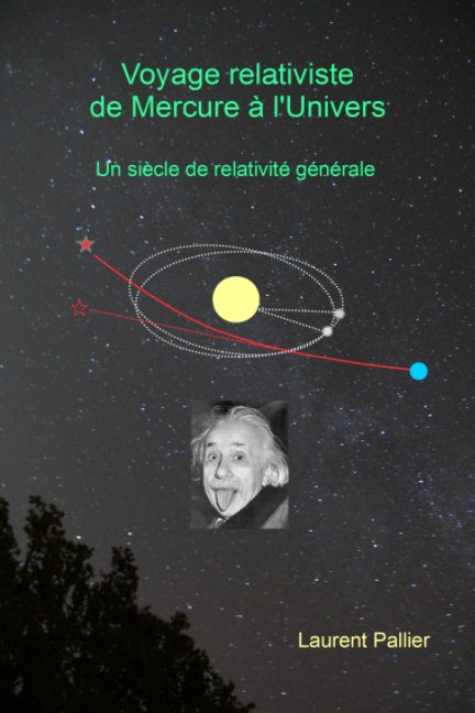 View Voyage relativiste de Mercure à l'Univers by Laurent Pallier