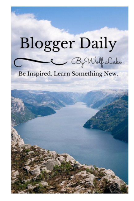 View Blogger Daily by Wolf Lake - Carol Beadle