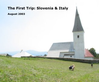 The First Trip: Slovenia & Italy book cover