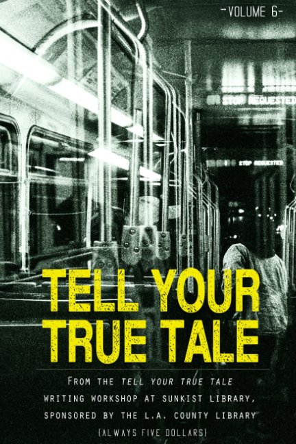 View Tell Your True Tale: Sunkist/La Puente by Sam Quinones, Peggy Adams, Jian Huang, Monique Quintero