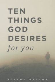 Ten Things God Desires For You book cover