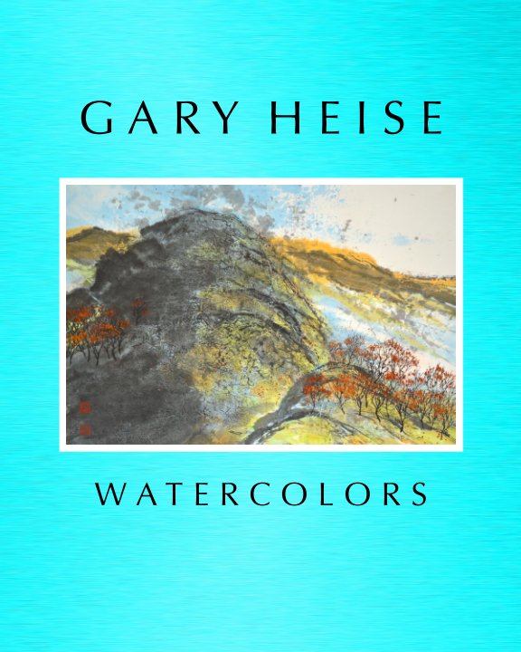 View Gary Heise Watercolors by Gary Heise
