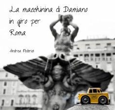 La macchinina di Damiano in giro per Roma book cover