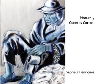 Pintura y Cuentos Cortos Gabriela Henriquez book cover