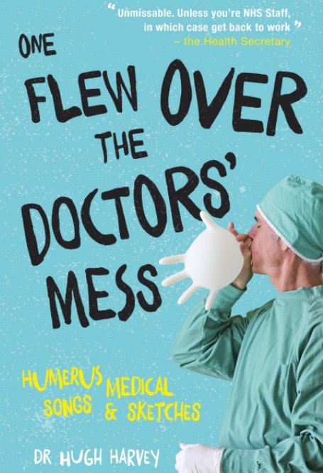 View One Flew Over The Doctors' Mess by Dr Hugh Harvey