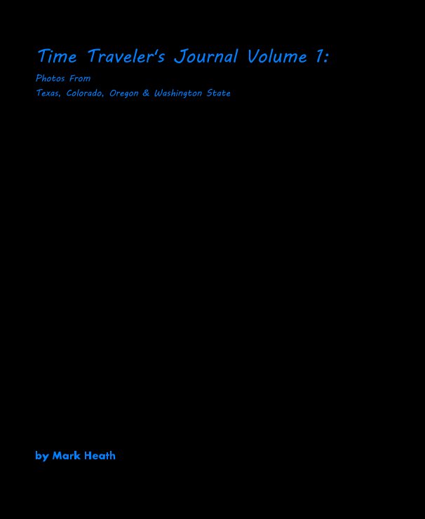 Ver Time Traveler's Journal Volume 1: por Mark Heath