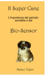 Il Super cane ... e il Bio-sensor book cover