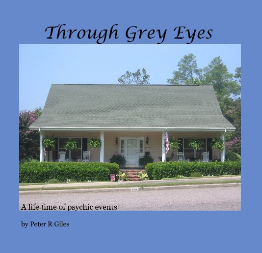 View Through Grey Eyes by Peter R Giles