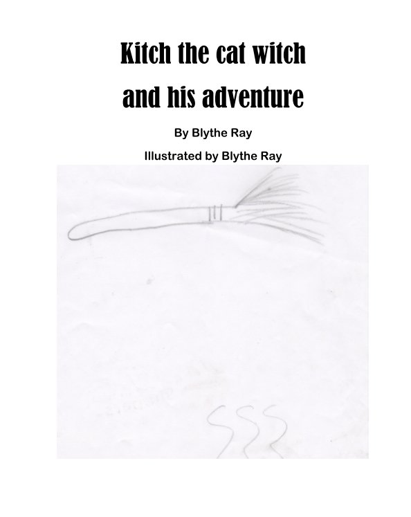 Ver Kitch the Cat Witch and his Adventures por Blythe Ray