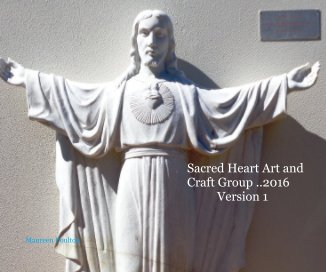 Sacred Heart Art and Craft Group ..2016 Version 1 book cover
