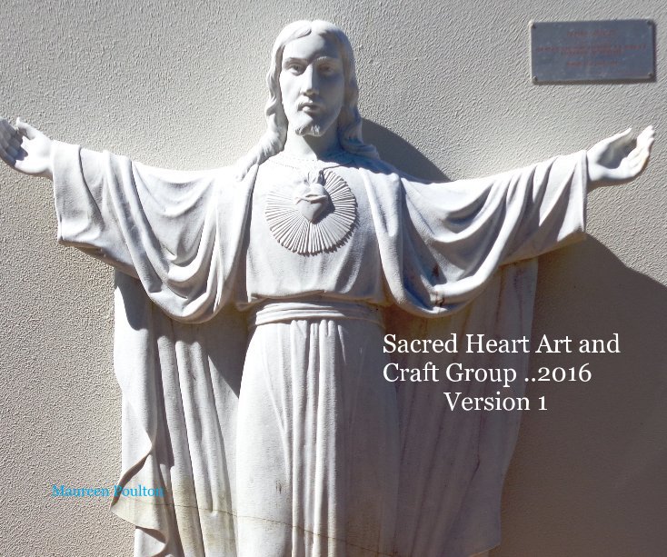Ver Sacred Heart Art and Craft Group ..2016 Version 1 por Maureen Poulton