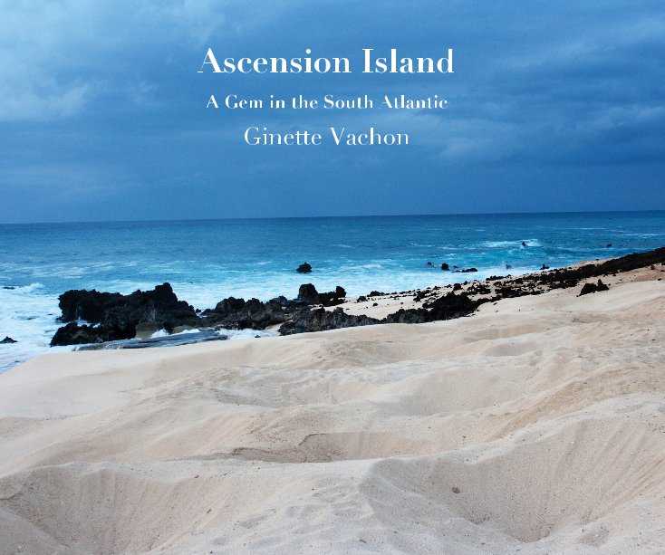 View Ascension Island by Ginette Vachon