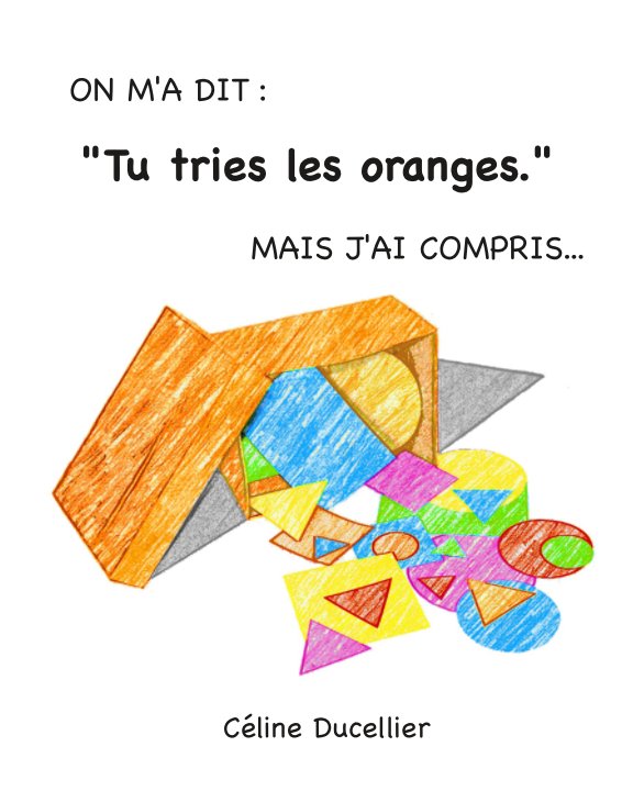 View Tu tries les oranges by Céline Ducellier