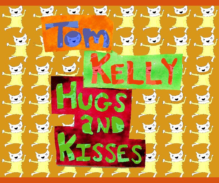 View Hugs and Kisses by Tom Kelly