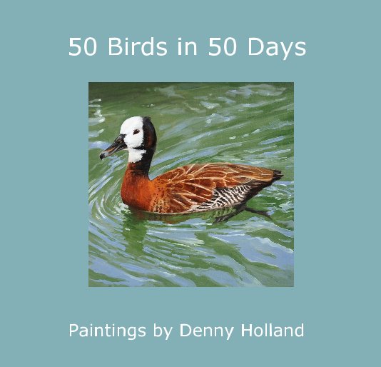View 50 Birds in 50 Days by Paintings by Denny Holland