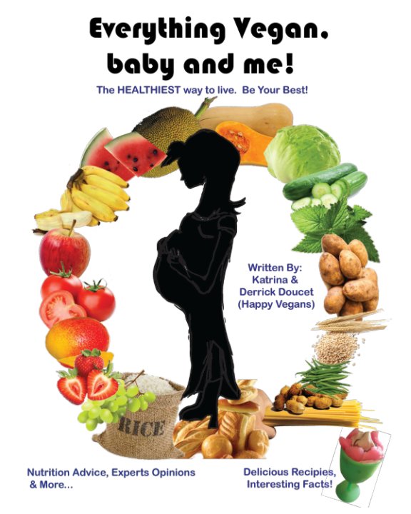 View Everything Vegan, Baby & Me by Katrina Doucet, Derrick Doucet
