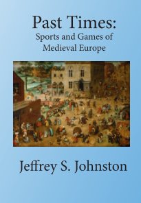 Past Times: Sports and Games of Medieval Europe book cover