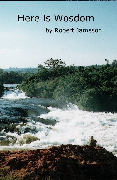 View Here is Wosdom by Robert Jameson
