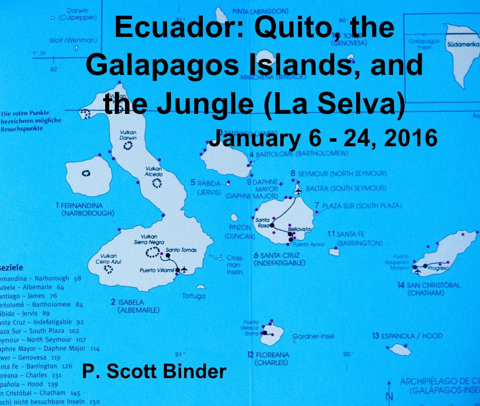 View Ecuador: Quito, the Galapagos Islands, and the Jungle (La Selva) January 6 - 24, 2016 by P. Scott Binder