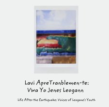 Lavi ApreTranblemen-te: Vwa Yo Jenes Leogann book cover