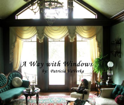 A Way with Windows by: Patricia VaVerka book cover