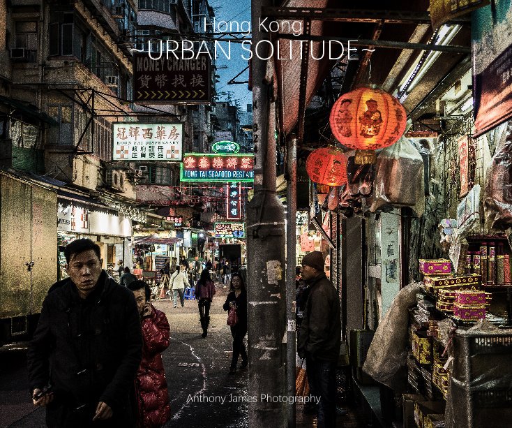 Ver Hong Kong ~URBAN SOLITUDE~ por Anthony James Photography