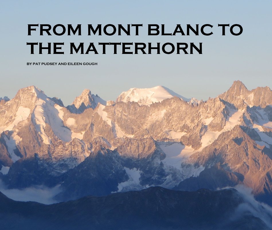 Ver FROM MONT BLANC TO THE MATTERHORN por PAT PUDSEY AND EILEEN GOUGH