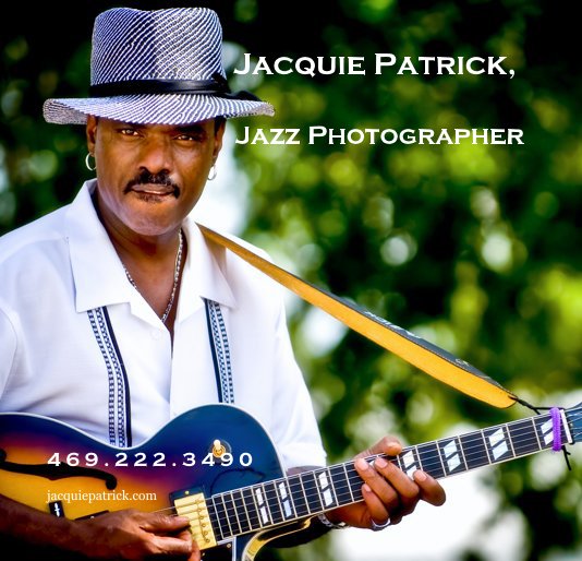 View Jacquie Patrick, Jazz Photographer by jacquiepatrick.com