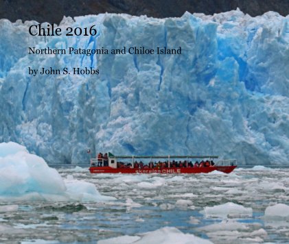 Chile 2016 Northern Patagonia and Chiloe Island book cover