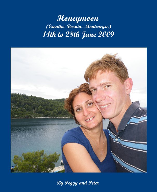 Bekijk Honeymoon (Croatia- Bosnia- Montenegro) 14th to 28th June 2009 op Peggy and Peter