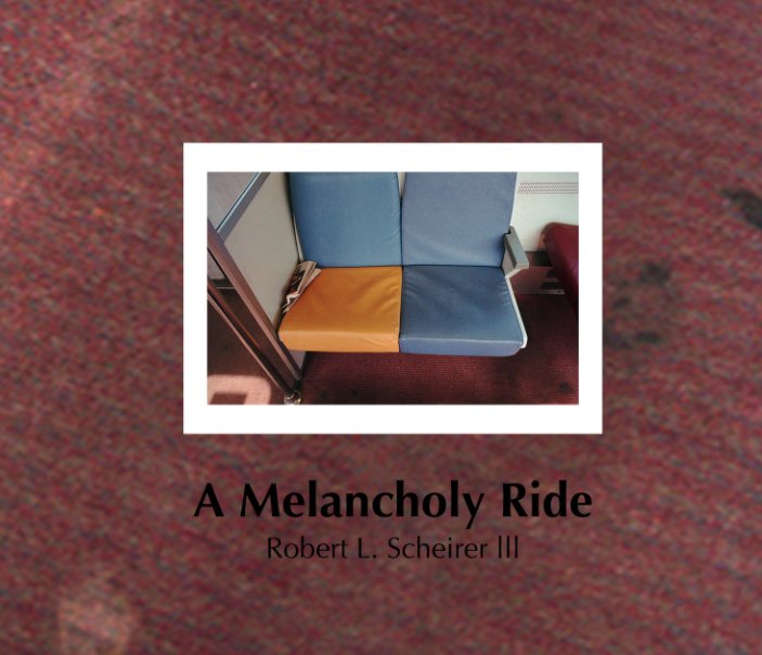 View A Melancholy Ride by Robert L. Scheirer lll