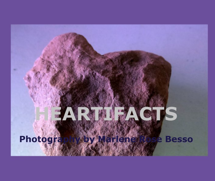 View HEARTIFACTS by Photography by Marlene Rose Besso