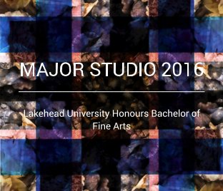 Lakehead University Major Studio 2016 book cover
