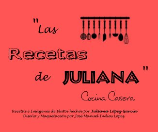 "Las recetas de Juliana " Cocina Casera book cover