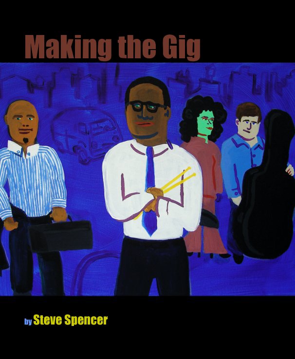 Ver Making the Gig por Steve Spencer