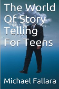 The World Of Storytelling For Teens! book cover