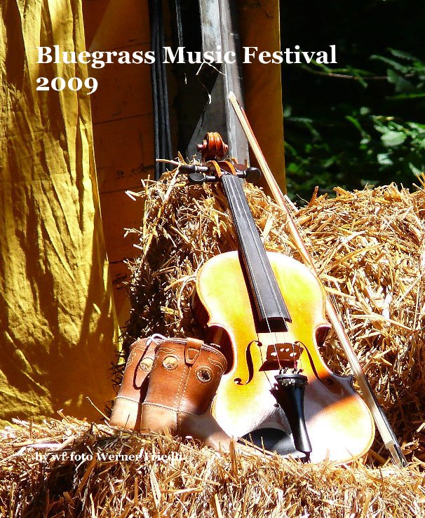 Bekijk Bluegrass Music Festival 2009 op wf-foto Werner Friedli
