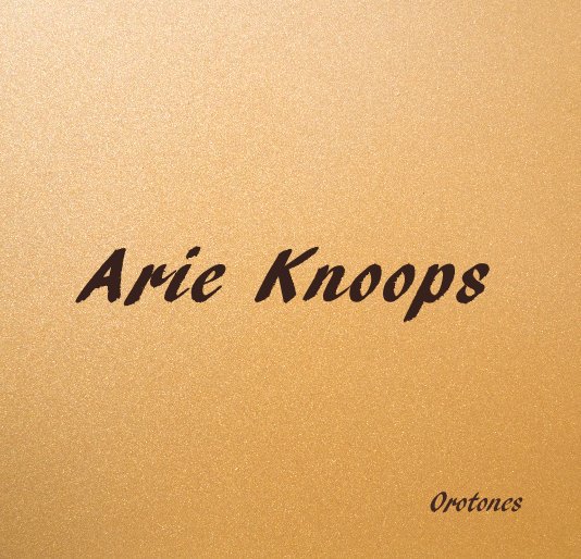 Ver Orotones por Arie Knoops