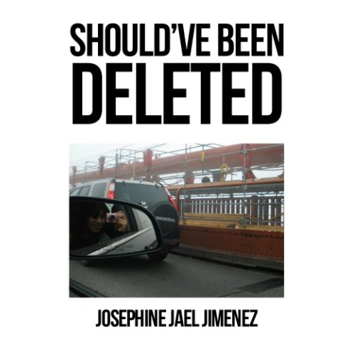 View Should've Been Deleted by Josephine Jael Jimenez