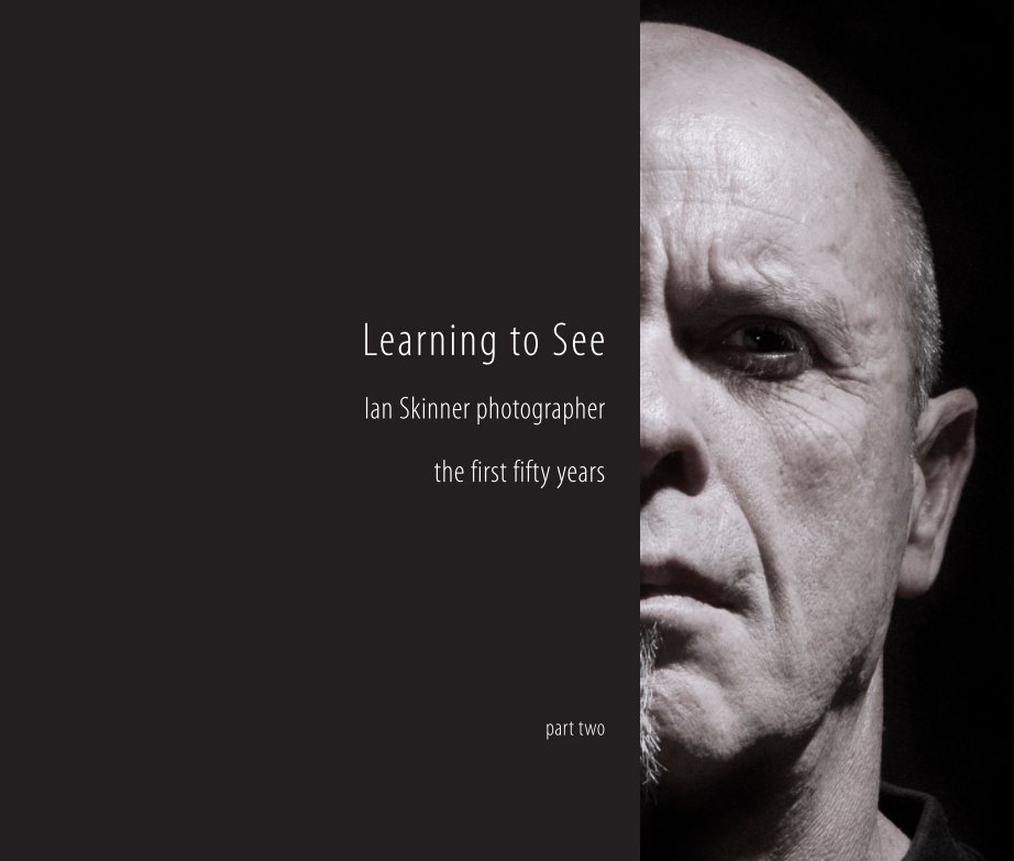 View Learning to See Pt 2. by Ian Skinner photographer