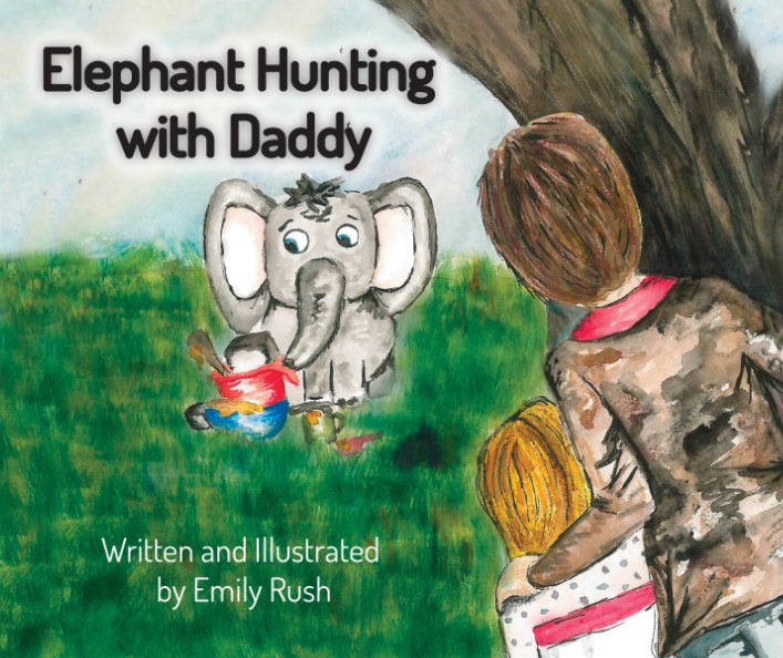 View Elephant Hunting with Daddy by Emily Rush