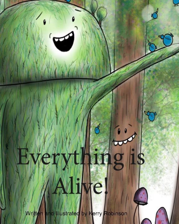 View Everything is Alive by Kerry Robinson