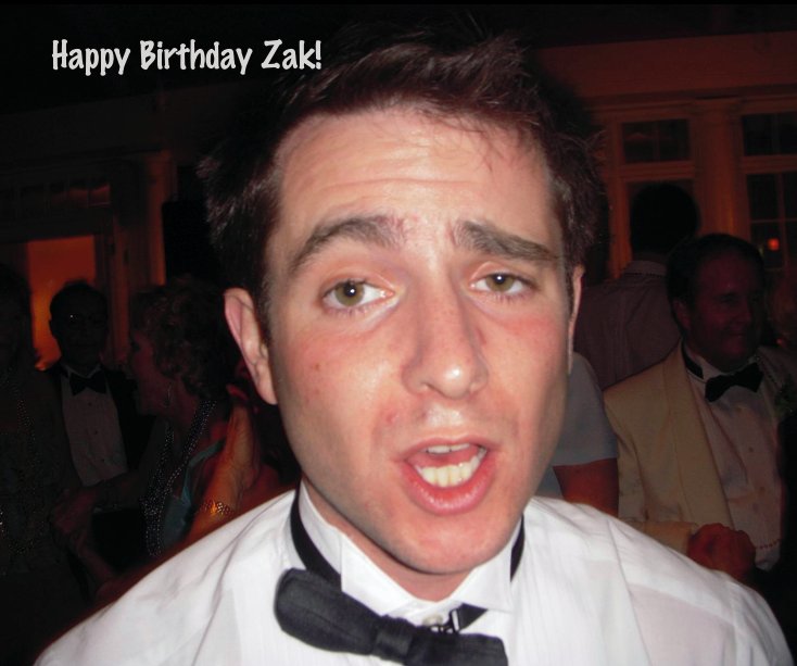 Ver Happy Birthday Zak! por Bridget Boyer
