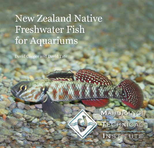 Ver New Zealand Native Freshwater Fish for Aquariums por David Cooper & David Tate