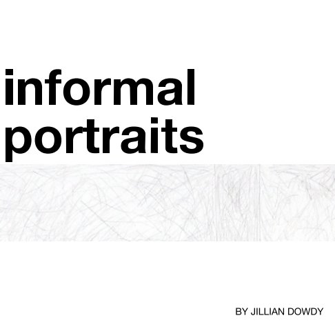 Ver Informal Portraits por Jillian Dowdy