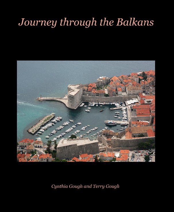 View Journey through the Balkans by Cynthia Gough and Terry Gough