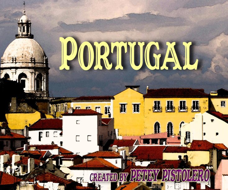 View Portugal by Petey Pistolero