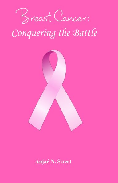 Ver Breast Cancer: The Survival Stories por Anjaé N. Street
